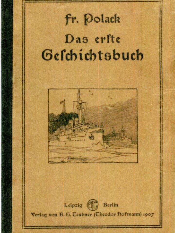 Einband: Fr. Polack, Das erste Geschichtsbuch, Verlag B. G. Teubner, 1907, mit Zeichnung eines Kriegsschiffs